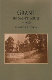 Grant in Saint Louis by Walter B. Stevens