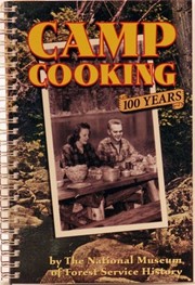 Camp Cooking: 100 Years by The National Museum of Forest Service History